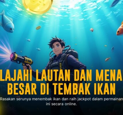 Strategi Jitu Menang Besar di Game Tembak Ikan