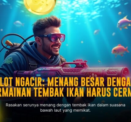 Strategi Jitu Menang Tembak Ikan dengan Mudah